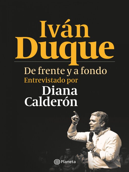 Title details for Iván Duque. De frente y a fondo by Diana Calderón Fernández - Wait list